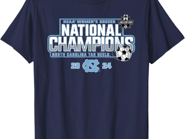 North carolina tar heels national champs 2024 women’s soccer t-shirt