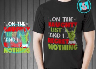On The Naughty List And I Regret Nothing SVG, Merry Christmas SVG, Xmas SVG t shirt design online