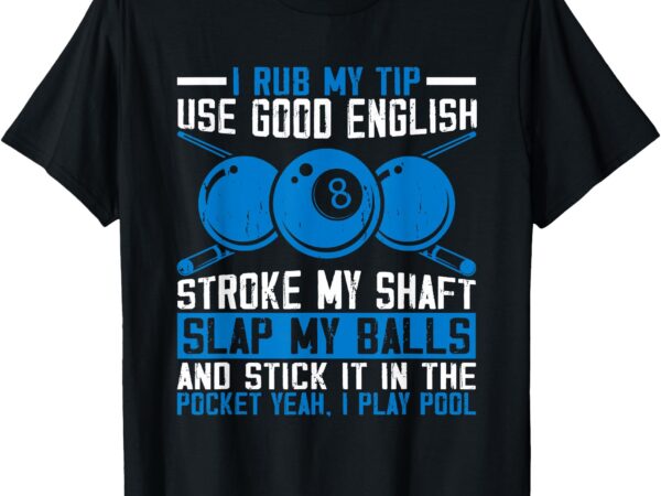 Pool cue snooker billiards player lover gag for men women t-shirt