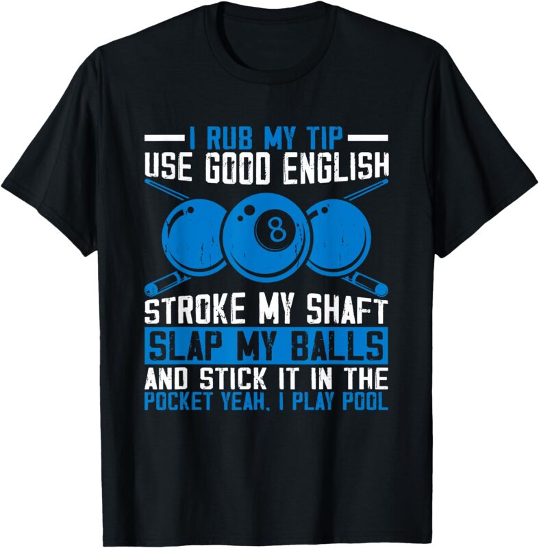 Pool Cue Snooker Billiards Player Lover Gag For Men Women T-Shirt