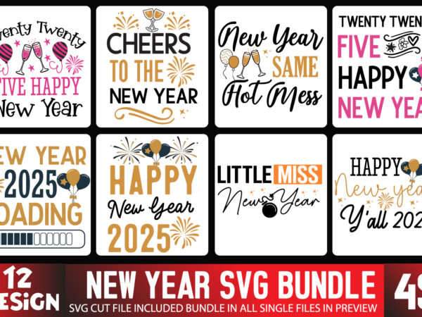 New year t-shirt design,new year svg bundle.new year svg bundle, new year svg bundle 2024,new year svg ,new year 2025 svg, happy new year 25 New year t-shirt design,new year svg bundle.new year svg bundle, new year svg bundle 2024,new year svg ,new year 2025 svg, happy new year 25