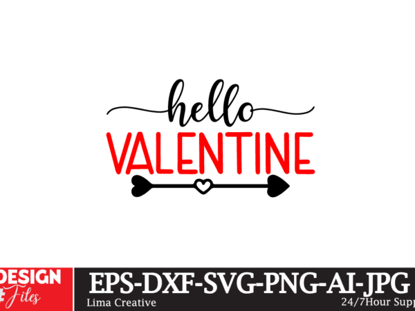 Hello valentine t-shirt design, valentine’s day svg bundle, valentine day svg, valentine design for shirts, valentine svg, valentine cut fil Hello valentine t-shirt design, valentine’s day svg bundle, valentine day svg, valentine design for shirts, valentine svg, valentine cut fil