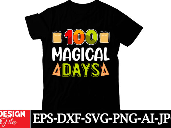 100 magical days t-shirt design, happy 100 days of school svg, 100 days of school svg, 100 days shirt cut files & sublimation 100 days of sc 100 magical days t-shirt design, happy 100 days of school svg, 100 days of school svg, 100 days shirt cut files & sublimation 100 days of sc