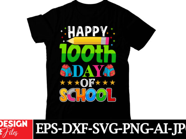 Happy 100th day of school t-shirt design, happy 100 days of school svg, 100 days of school svg, 100 days shirt cut files & sublimation 100 d Happy 100th day of school t-shirt design, happy 100 days of school svg, 100 days of school svg, 100 days shirt cut files & sublimation 100 d