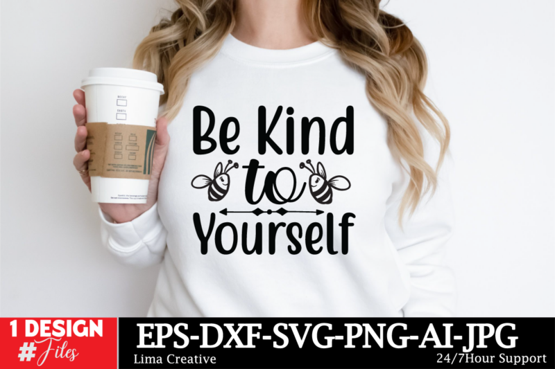 Be Kind To Yourself T-shirt Design, Motivational Svg Bundle, Positive Quote svg, Affirmation svg, Cute Inspirational svg, Saying Svg, Png Fi