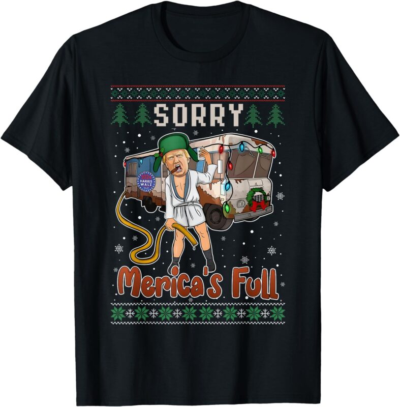 Sorry Merica’s Full Funny Trump Maga Ugly Sweater Christmas T-Shirt