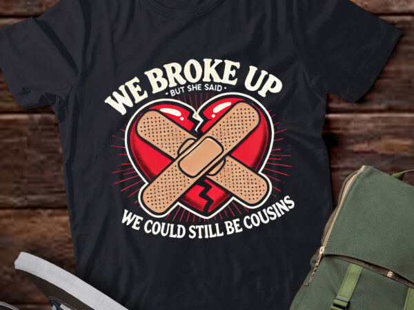 Td34-breakup cousins relationship trailer park gag t shirt designs for sale
