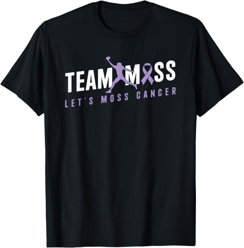 Team Moss Let’s Moss Cancer T-Shirt