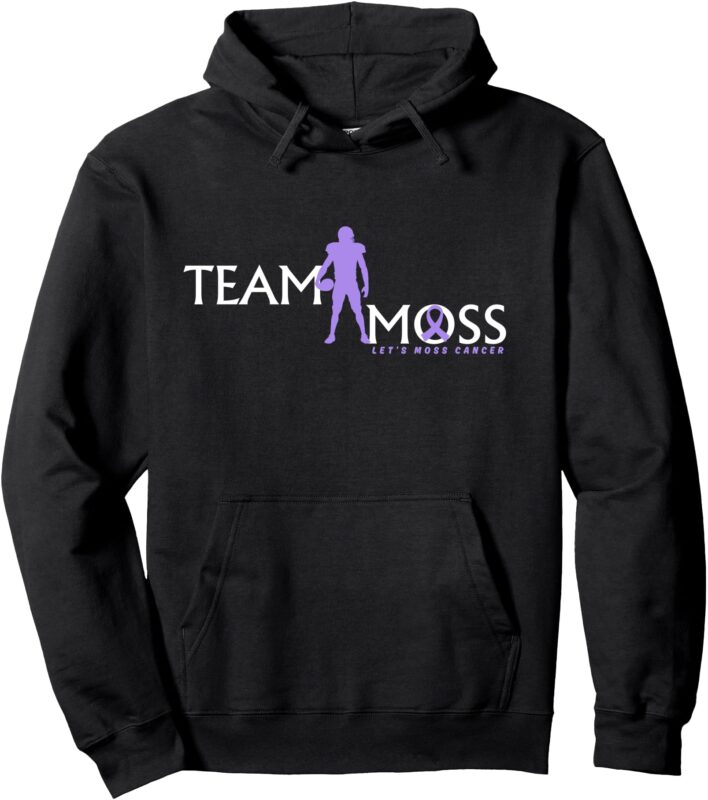 Team Moss Let’s Moss Cancer Tee cancer awareness Pullover Hoodie