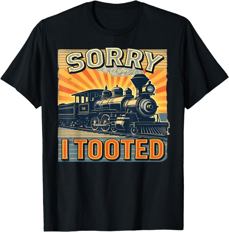 Train Humor Saying Funny Railroad Sorry I Tooted Kids, Man T-Shirt