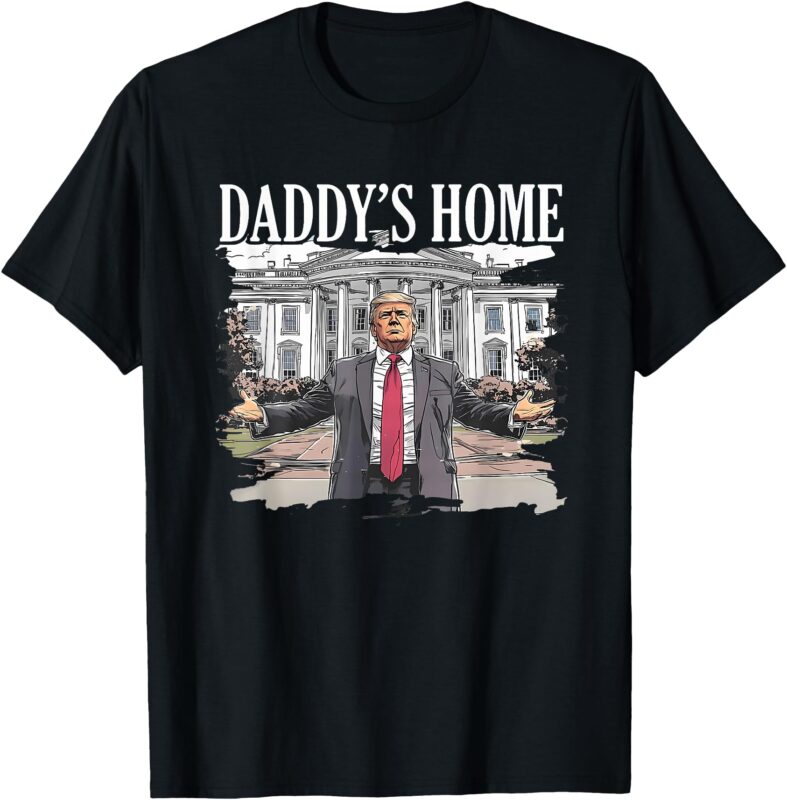 Trump Daddys Home White House 2024 T-Shirt