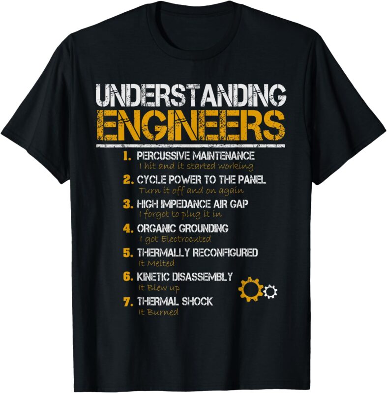 Understanding Engineers Funny Engineering Humor Engineers T-Shirt