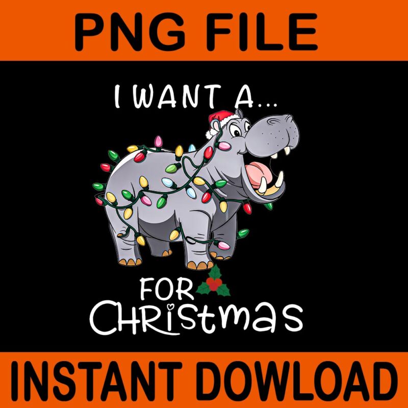 I Want A Hippopotamus For Christmas PNG, Xmas Hippo PNG
