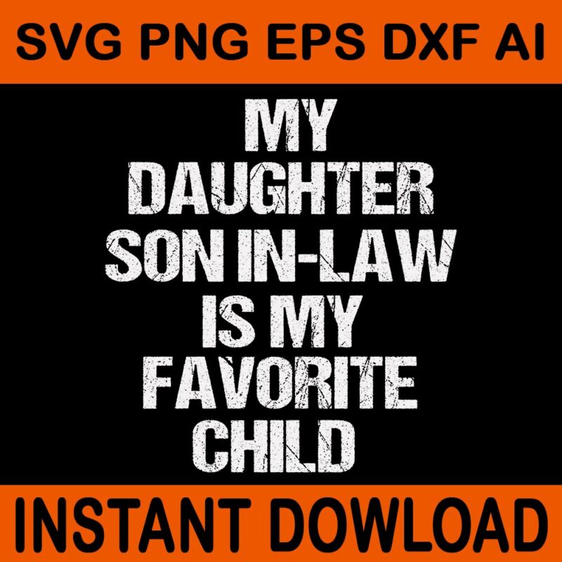 My Son In Law Is My Favorite Child SVG