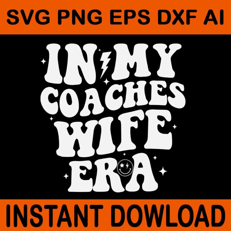 In My Coaches Wife Era Football Basketball Wife Husband SVG