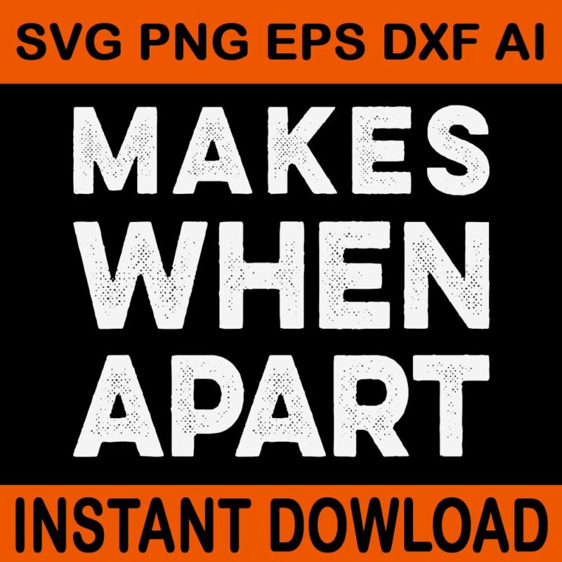 Makes When Apart SVG