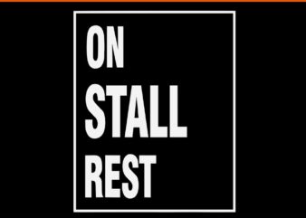 On Stall Rest SVG t shirt design online
