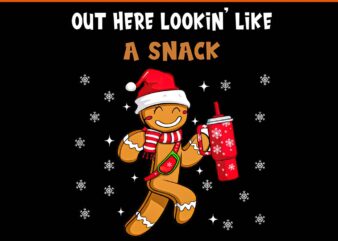 Out Here Looking Like A Snack BouJee Christmas Gingerbread PNG, Gingerbread Christmas PNG