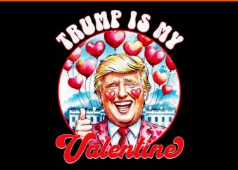 My Heart Beats For America Trump Valentine PNG, Trump Is My Valentine PNG, Trump Valentine PNG t shirt designs for sale