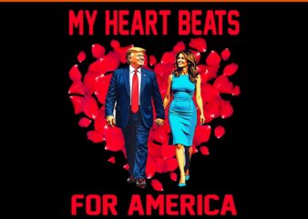 My Heart Beats For America Trump Valentine PNG, Trump Is My Valentine PNG, Trump Valentine PNG t shirt designs for sale