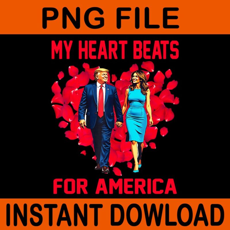 My Heart Beats For America Trump Valentine PNG, Trump Is My Valentine PNG, Trump Valentine PNG