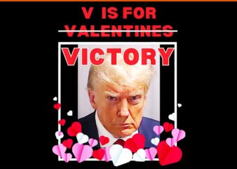 Trump Is My Valentine PNG, Make Valentine’s Day Great Again Trump PNG, Trump Valentine PNG