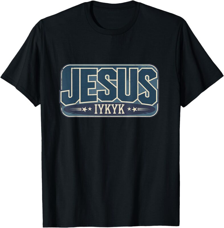 Vintage Jesus IYKYK – If You Know You Know T-Shirt