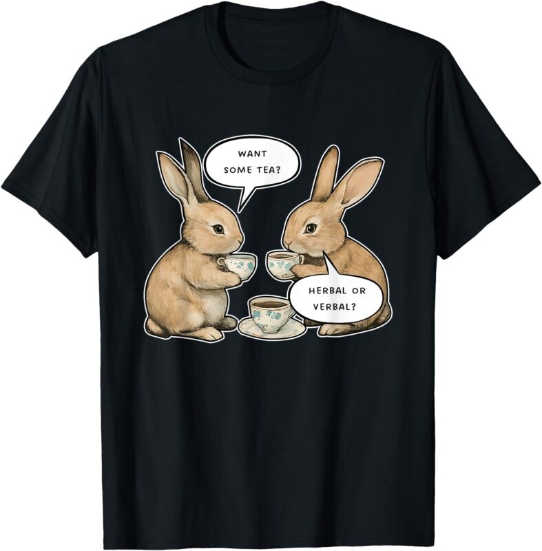Want Some Tea_ Herbal Or Verbal_ Funny Design T-Shirt