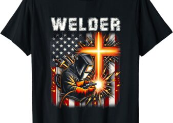 Welder American Flag Welding Faith Cross Christian Religious T-Shirt