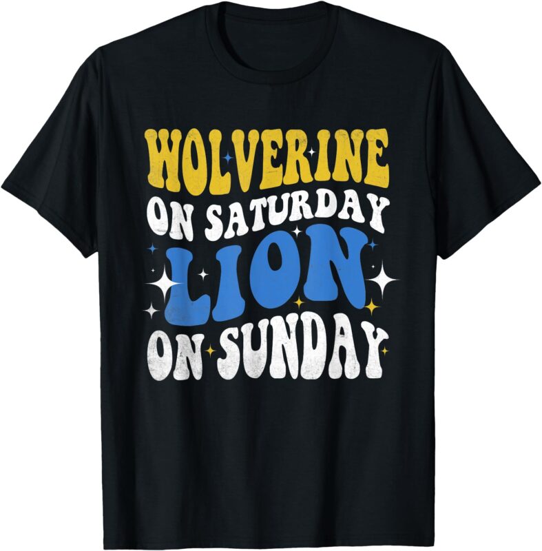 Wolverine On Saturday Funny Lion On Sunday for Women Men Kid T-Shirt
