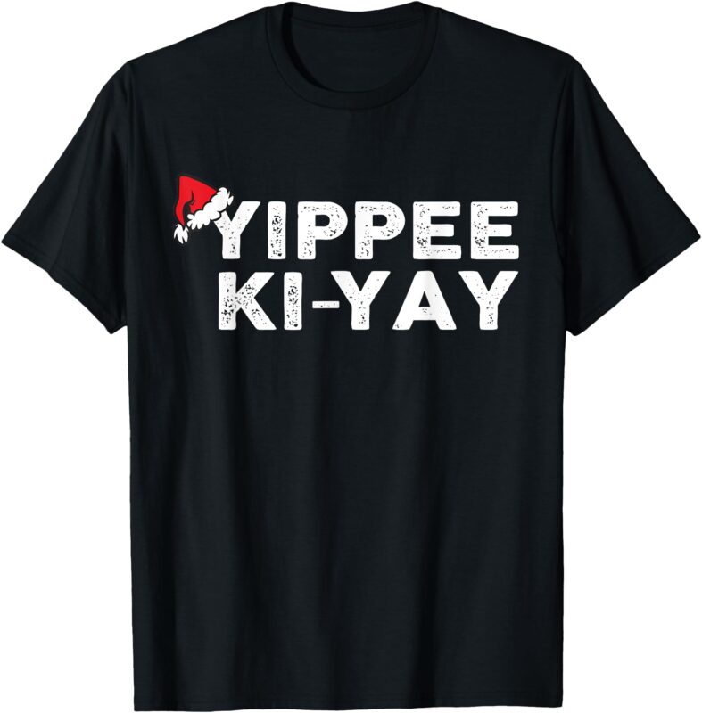 Yippee-Ki-Yay Funny Christmas Xmas T-Shirt