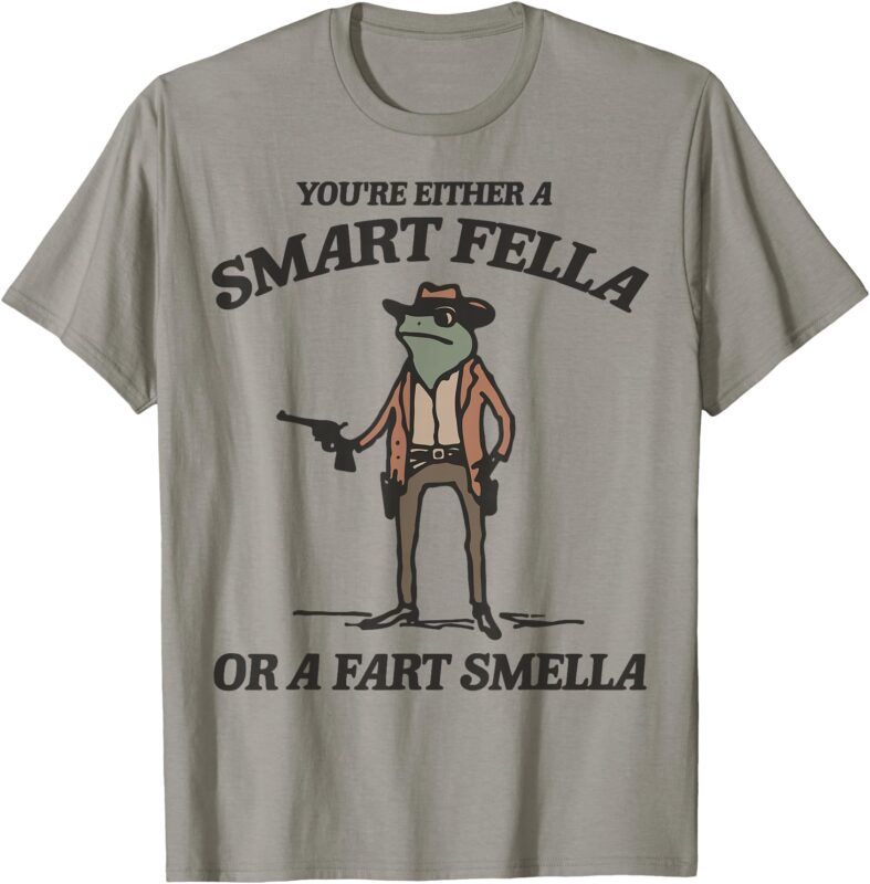 You’re Either A Smart Fella Or A Fart Smella Vintage Frog T-Shirt