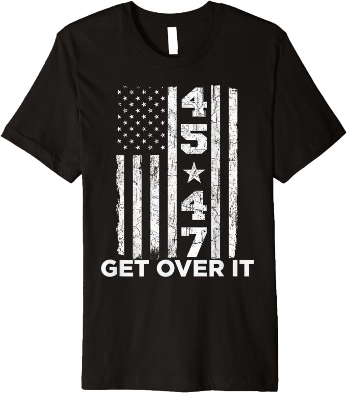 donald Trump 45th-47th Won Get Over It USA Flag Pro Trump Premium T-Shirt