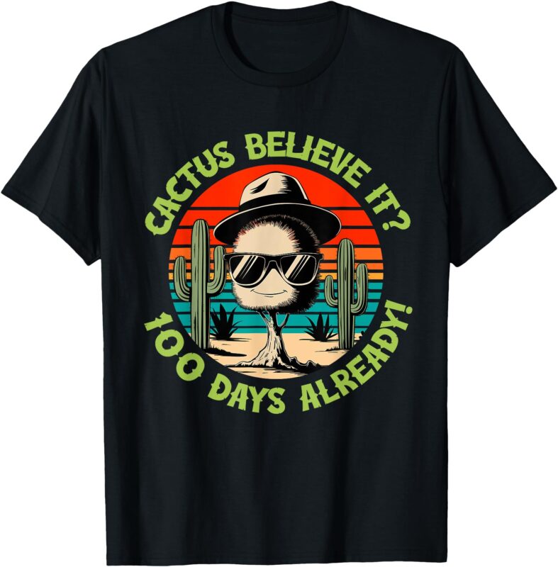 100 Days of School Cactus Believe It Celebration T-Shirt