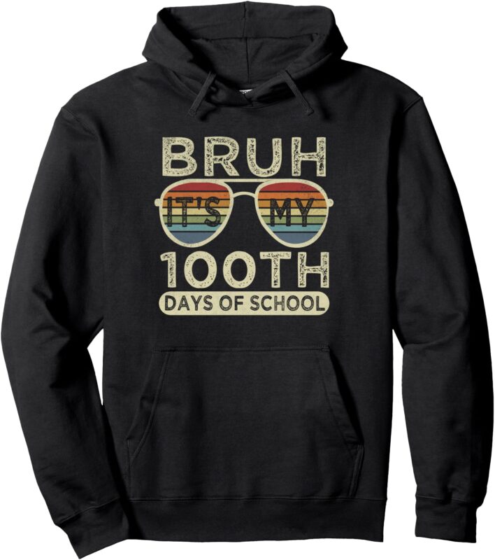 100th Day Of School Bruh 100 Days Of School Kids Glasses Pullover Hoodie