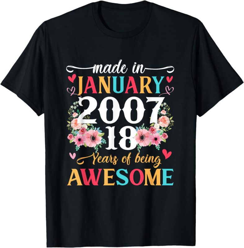 18 Years Old Made In January 2007 Floral 18th Birthday Gifts T-Shirt