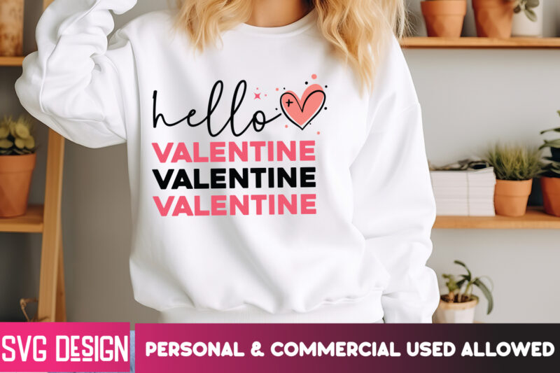 Hello Valentine T-Shirt Design, Hello Valentine SVG Cut File, Hello Valentine Sublimation , Xoxo T-Shirt Design, Valentine Quotes, Valentine