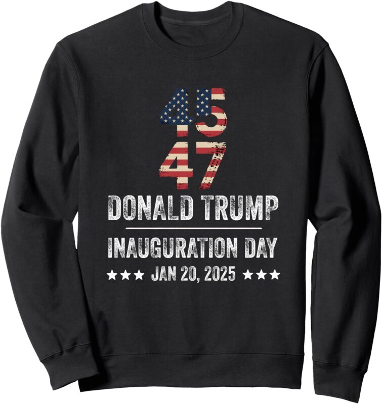 47 President Donald Trump Inauguration Day 2025 Sweatshirt