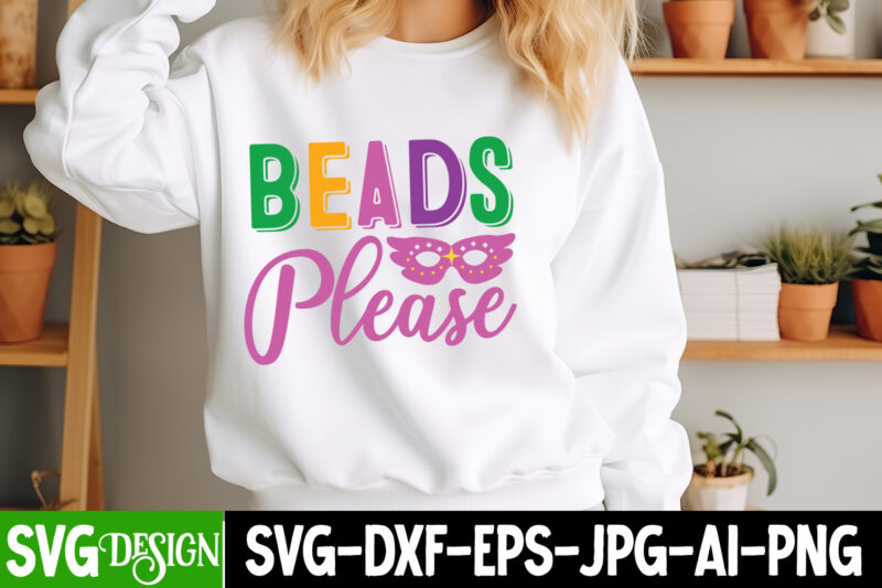 Beads Please t-shirt design, Mardi Gras SVG, Mardi Gras Cut File, Mardi Gras Icons, Mardi Gras DXF, Mardi Gras Design, Mardi Gras Clipart, M
