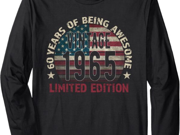 60th birthday gift men vintage born 1965 turning 60 year old long sleeve t-shirt