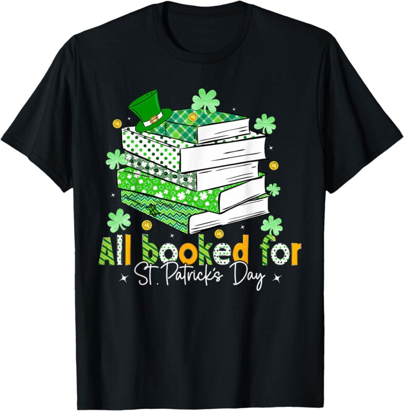 All Booked For St. Patrick’S Day Shamrock Librarian Reading T-Shirt