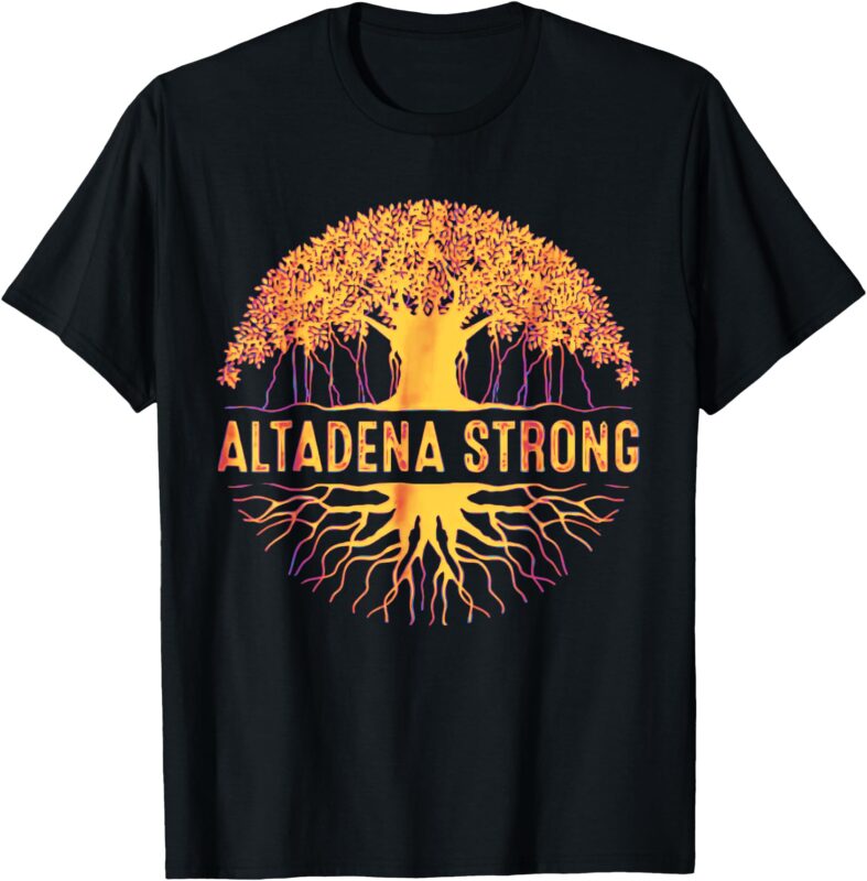 Altadena Strong California T-Shirt