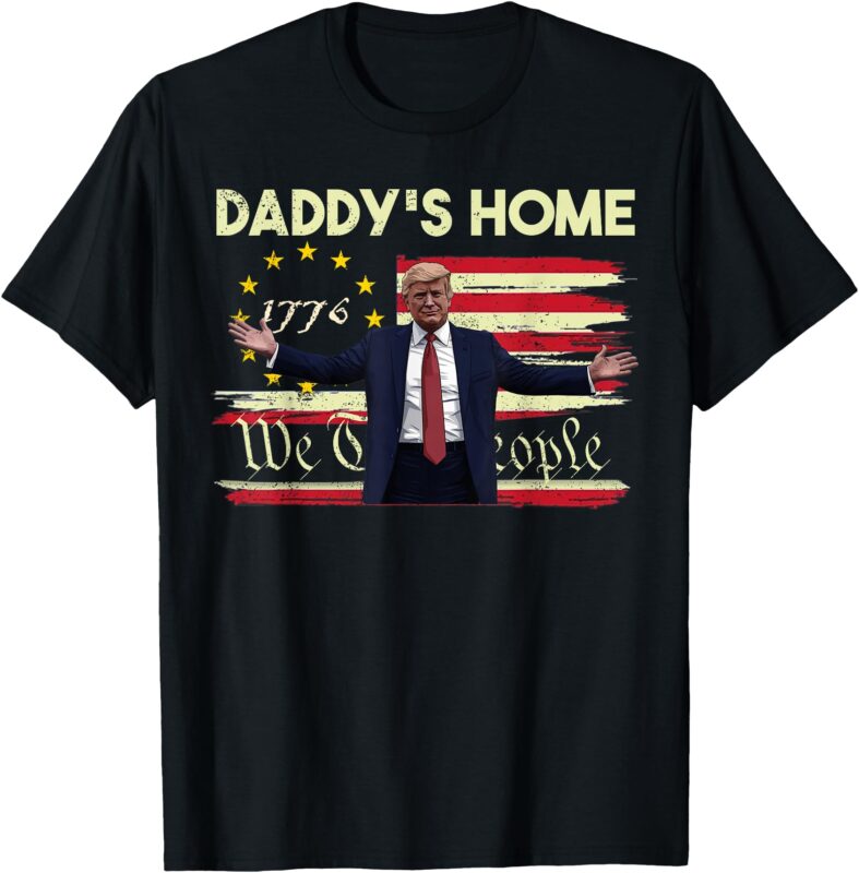 American Flag Trump Daddy’s Home We The People T-Shirt
