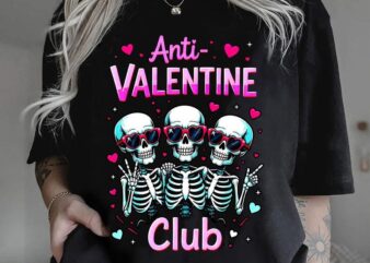 Anti Valentine Skeleton Shirt,Single Valentine Sweatshirt,Single Season Sweatshirt,Funny Valentine’s Day Shirt, Funny Valentine’s Day