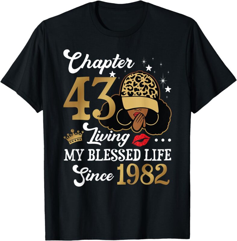 Black Woman Chapter 43 Living My Blessed Life Since 1982 T-Shirt