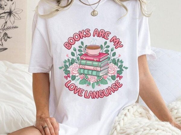 Books are my love language shirt, book lover valentine shirt, retro bookworm, happy valentine’s day shirt t shirt template