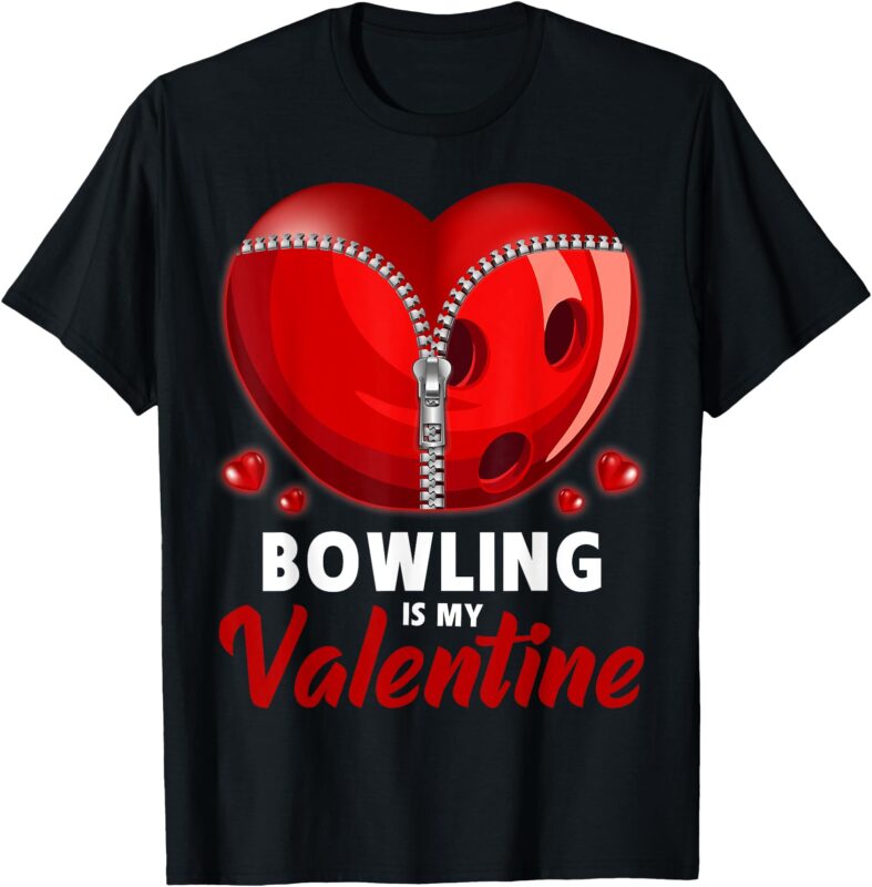 Bowling Is My Valentine Bowling Ball Heart Valentines Day T-Shirt