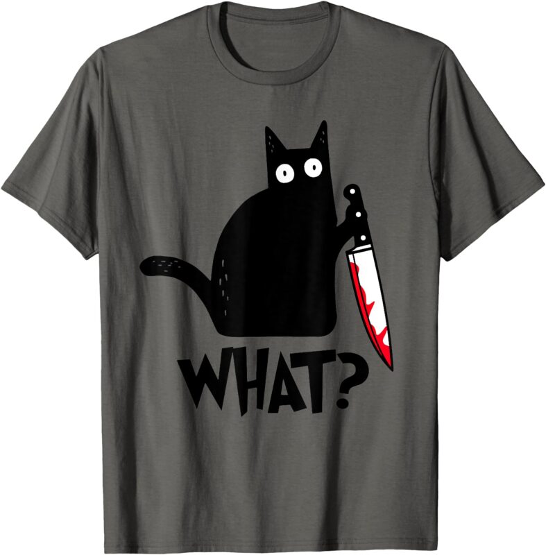 Cat What_ Funny Black Cat Murderous Cat With Knife T-Shirt