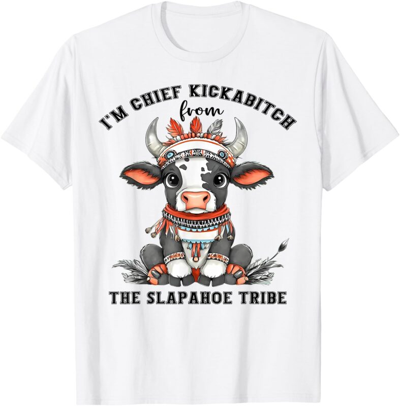 Cow I’m Chief Kickabitch The Slaphope Trie T-Shirt