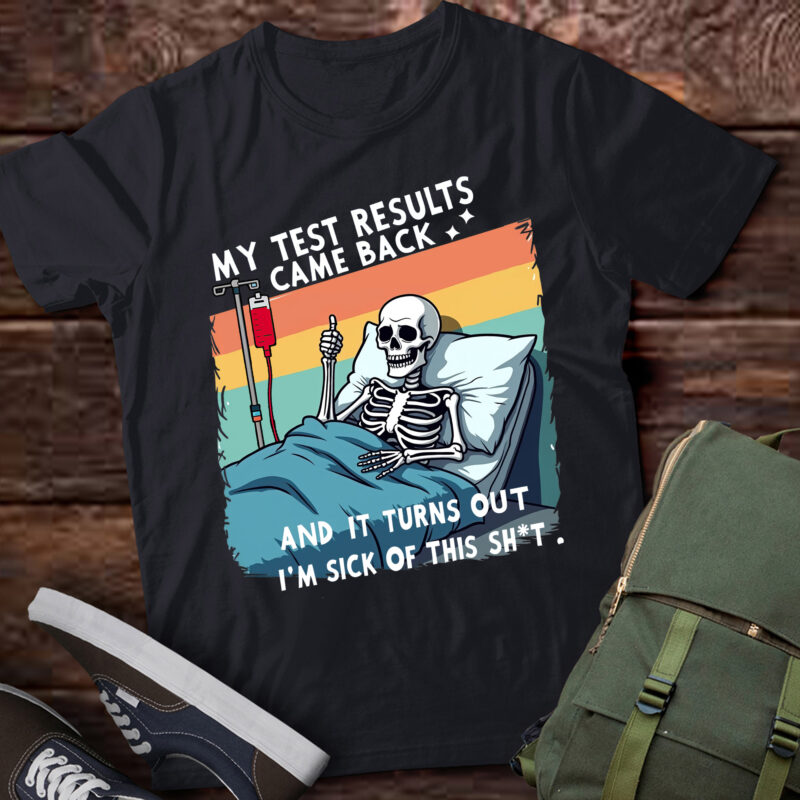 DA52-I’m Sick Of My Test Result – Funny Skeleton Saying